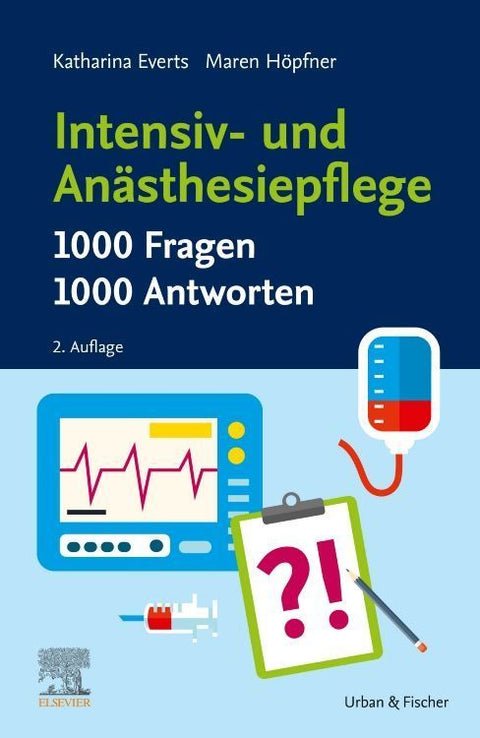 Intensiv- und Anästhesiepflege. 1000 Fragen, 1000 Antworten