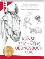 Die Kunst des Zeichnens Übungsbuch - Tiere. Mit neuem Trainingskonzept