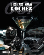 Lizenz zum Kochen - 50 Rezepte aus der Welt von James Bond 007