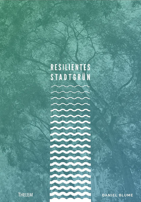 Resilientes Stadtgrün