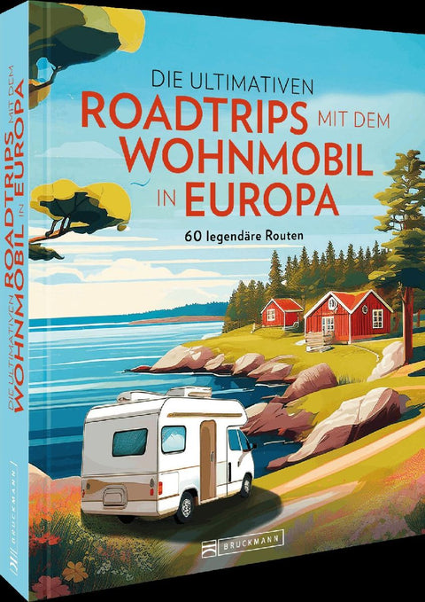 Die ultimativen Roadtrips mit dem Wohnmobil in Europa