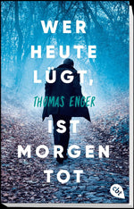 Wer heute lügt, ist morgen tot
