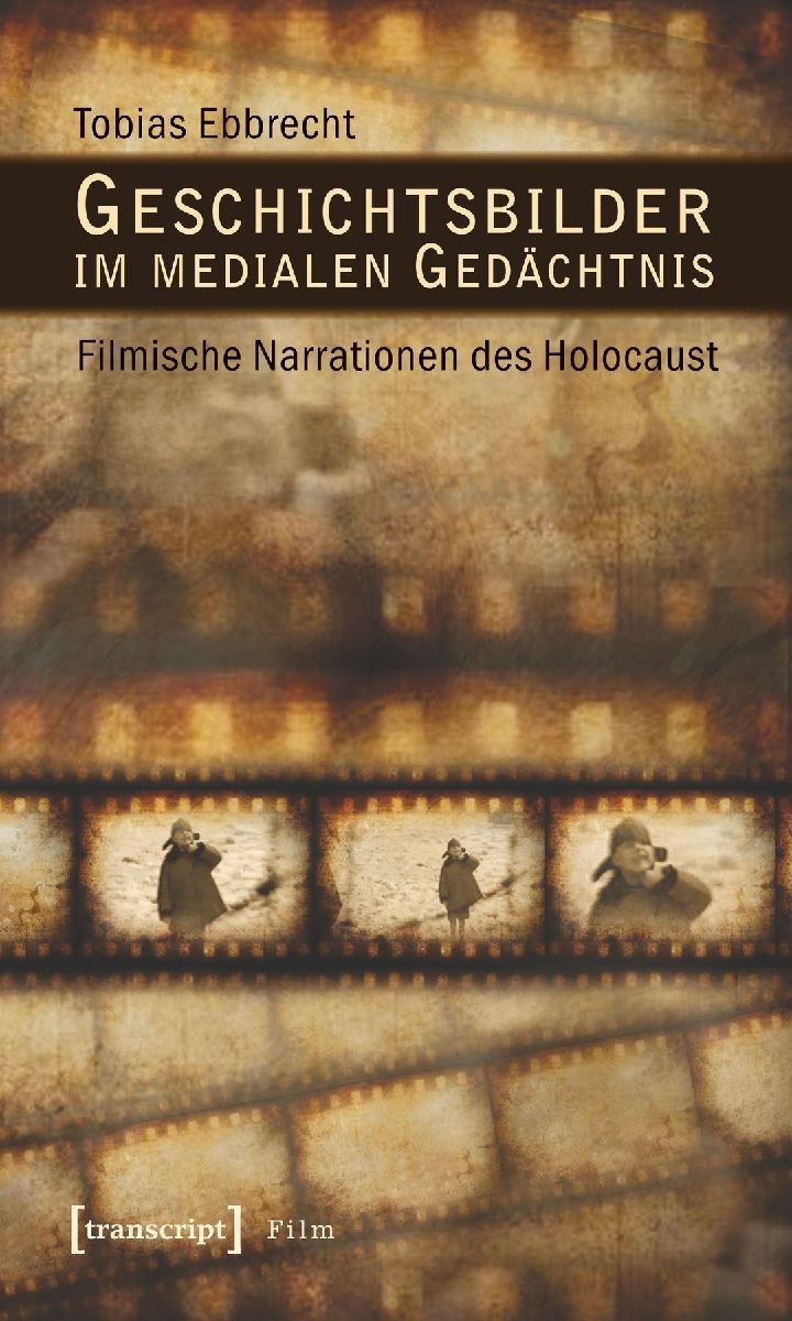 Geschichtsbilder im medialen Gedächtnis