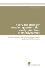 Theory for strongly coupled quantum dot cavity quantum electrodynamics