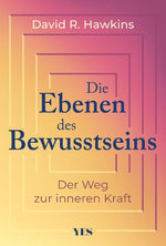 Die Ebenen des Bewusstseins