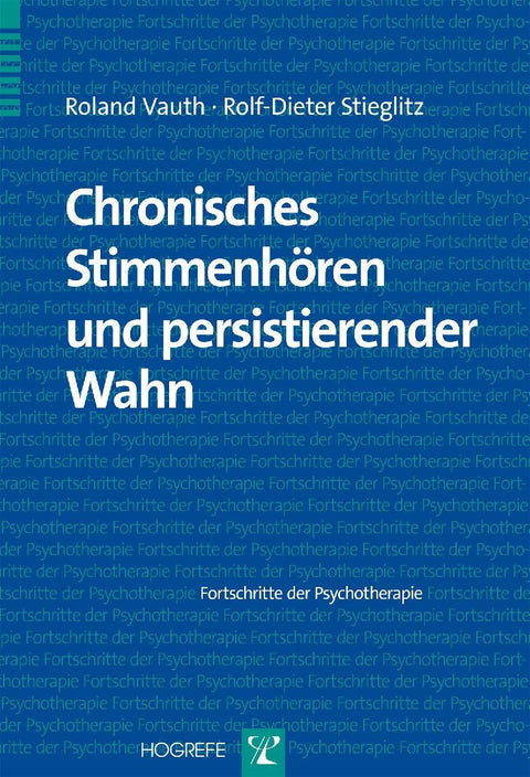 Chronisches Stimmenhören und persistierender Wahn