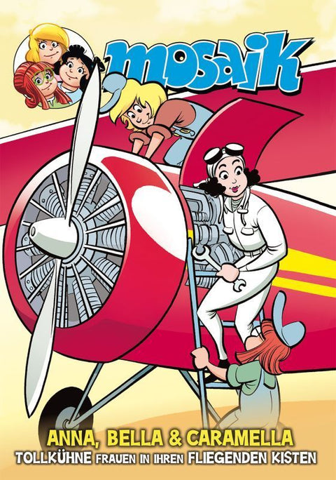 MOSAIK Anna, Bella & Caramella-Tollkühne Frauen in ihren fliegenden Kisten