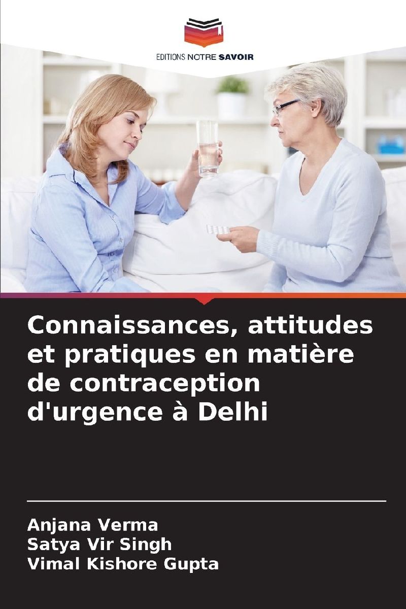 Connaissances, attitudes et pratiques en matière de contraception d'urgence à Delhi