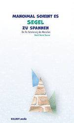 Manchmal scheint es Segel zu spannen