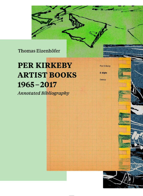 Per Kirkeby. Artist Books 1965 - 2017 Annotated Bibliography