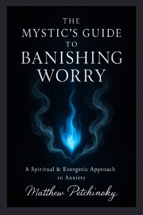 The Mystic's Guide to Banishing Worry