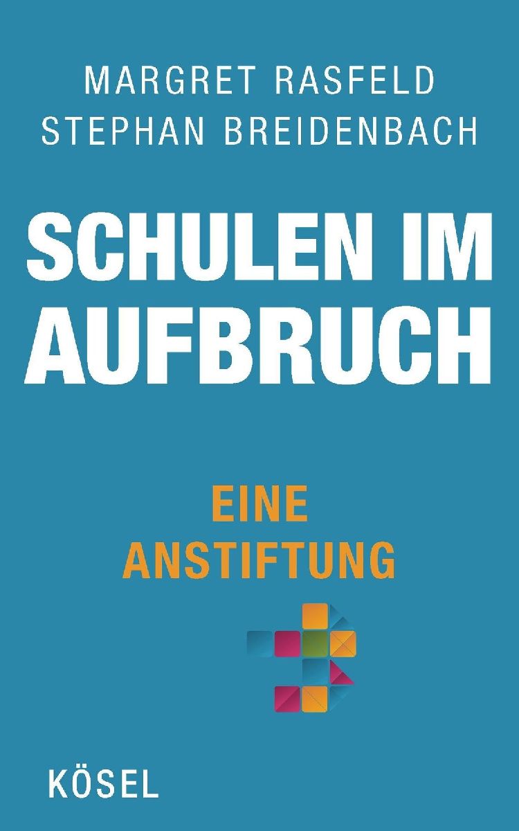 Schulen im Aufbruch - Eine Anstiftung
