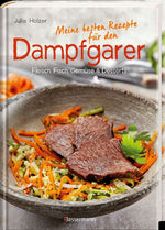Meine besten Rezepte für den Dampfgarer