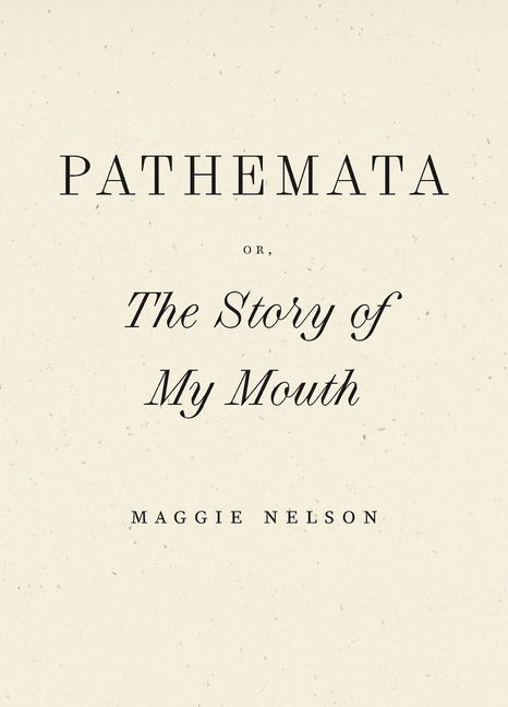 Pathemata, Or, the Story of My Mouth