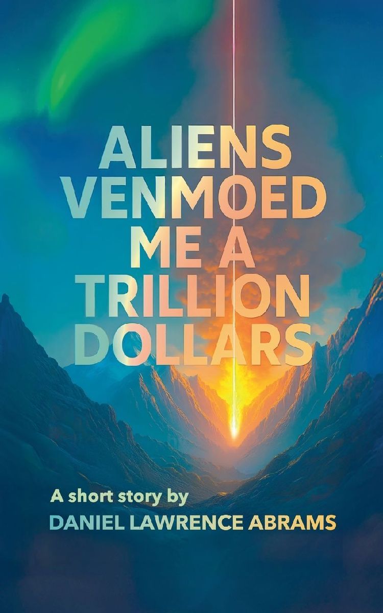 Aliens Venmoed Me a Trillion Dollars