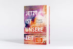 Jetzt ist unsere Zeit (Innenansicht)