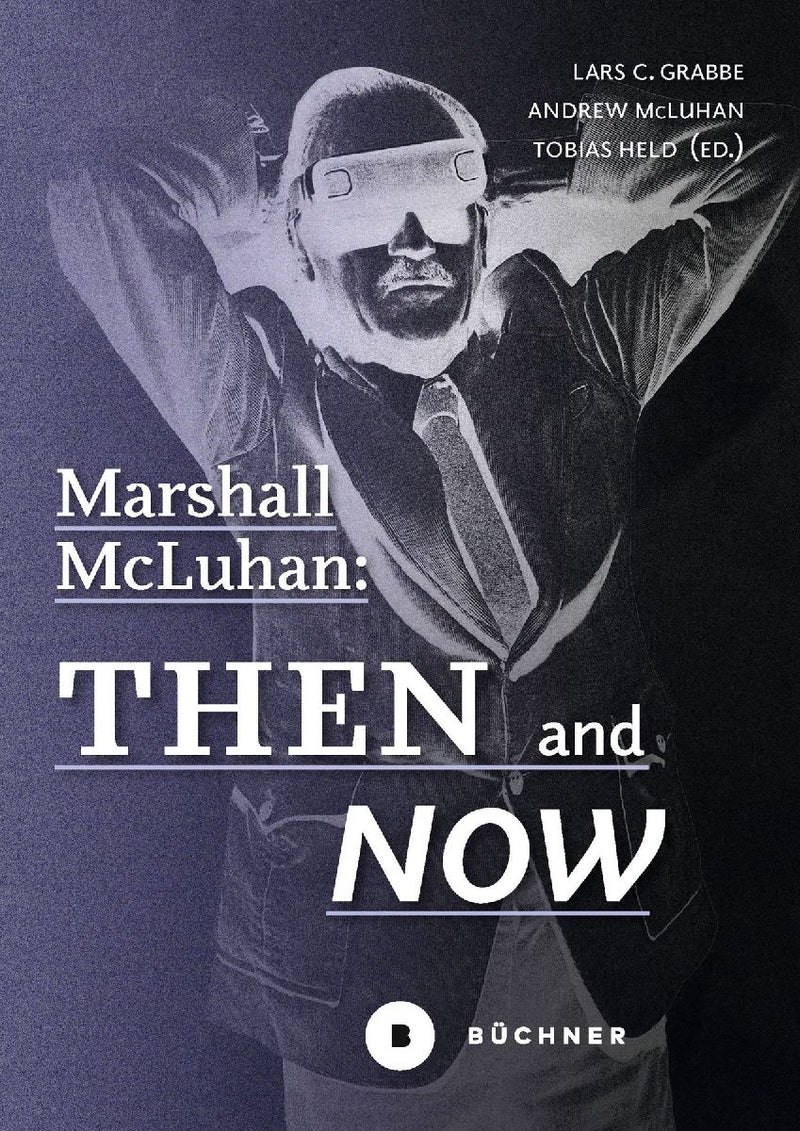 Marshall McLuhan: Then and Now