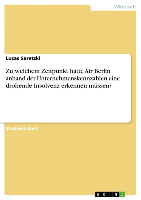 Zu welchem Zeitpunkt hätte Air Berlin anhand der Unternehmenskennzahlen eine drohende Insolvenz erkennen müssen?