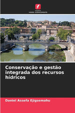 Conservação e gestão integrada dos recursos hídricos