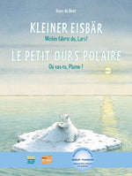 Kleiner Eisbär - Wohin fährst du, Lars? (Deutsch-Französisch)