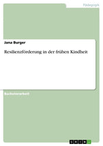 Resilienzförderung in der frühen Kindheit