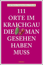 111 Orte im Kraichgau, die man gesehen haben muss