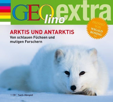 Arktis und Antarktis. Von schlauen Füchsen und mutigen Forschern