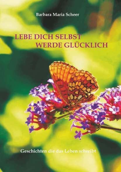 LEBE DICH SELBST WERDE GLÜCKLICH