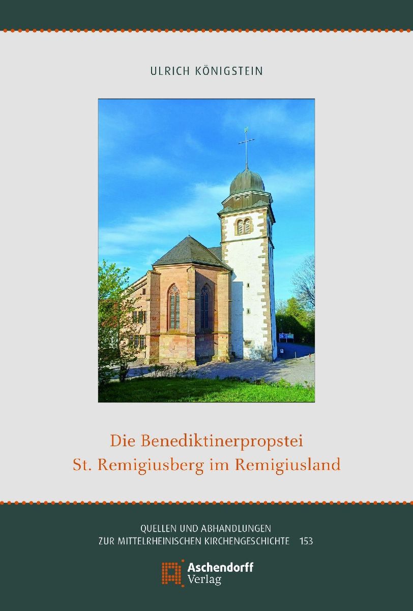 Die Benediktinerpropstei St. Remigiusberg im Remigiusland