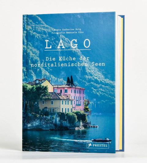 Lago. Die Küche der norditalienischen Seen