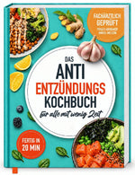 Entzündungshemmende Ernährung in 20 Minuten: Das fachärztlich mitentwickelte Kochbuch mit schnellen Supermarkt-Rezepten und einem praktischen 30-Tage-Ernährungsplan