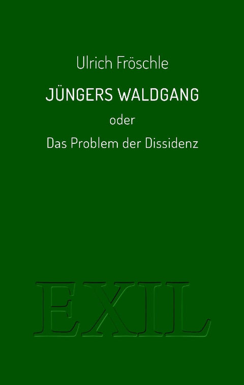 Jüngers Waldgang oder Das Problem der Dissidenz