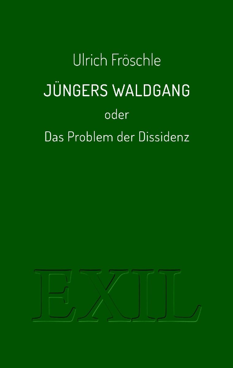 Jüngers Waldgang oder Das Problem der Dissidenz