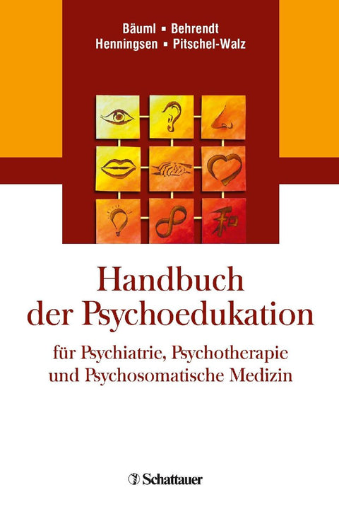 Handbuch der Psychoedukation für Psychiatrie, Psychotherapie und Psychosomatische Medizin