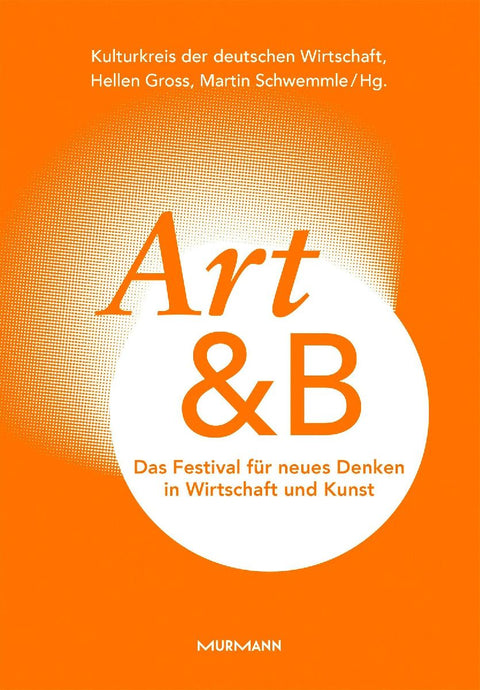 Art&B. Das Festival für neues Denken in Wirtschaft und Kunst