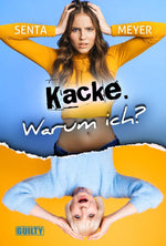 Kacke. Warum ich?