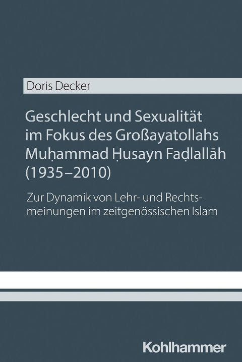 Geschlecht und Sexualität im Fokus des Großayatollahs Muhammad Husayn Fadlallah (1935-2010)
