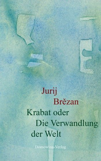 Karabt oder Die Verwandlung der Welt