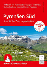 ROTHER Wanderführer Pyrenäen Süd - Spanische Zentralpyrenäen. 80 Touren von Panticosa bis Benasque