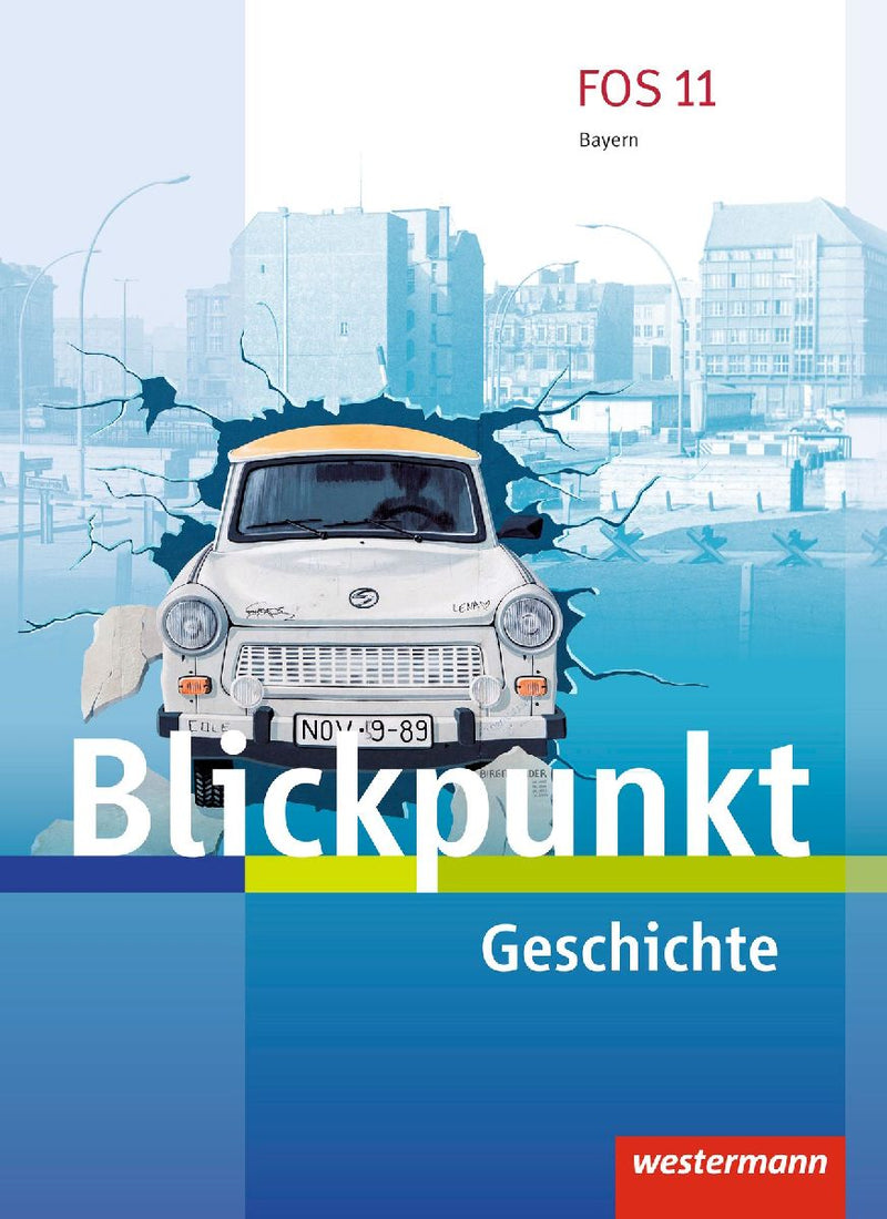 Blickpunkt. Schulbuch Geschichte. Fach- und Berufsoberschulen. Bayern