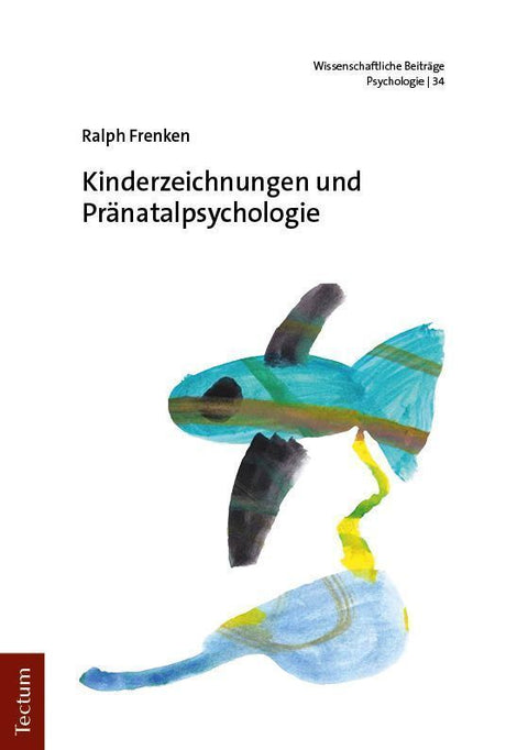 Kinderzeichnungen und Pränatalpsychologie
