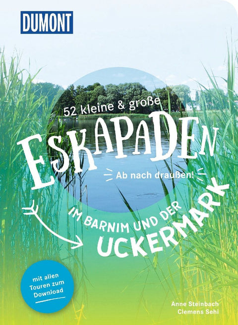 52 kleine & große Eskapaden im Barnim und der Uckermark