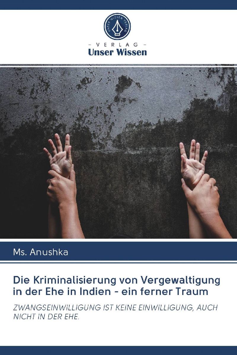 Die Kriminalisierung von Vergewaltigung in der Ehe in Indien - ein ferner Traum