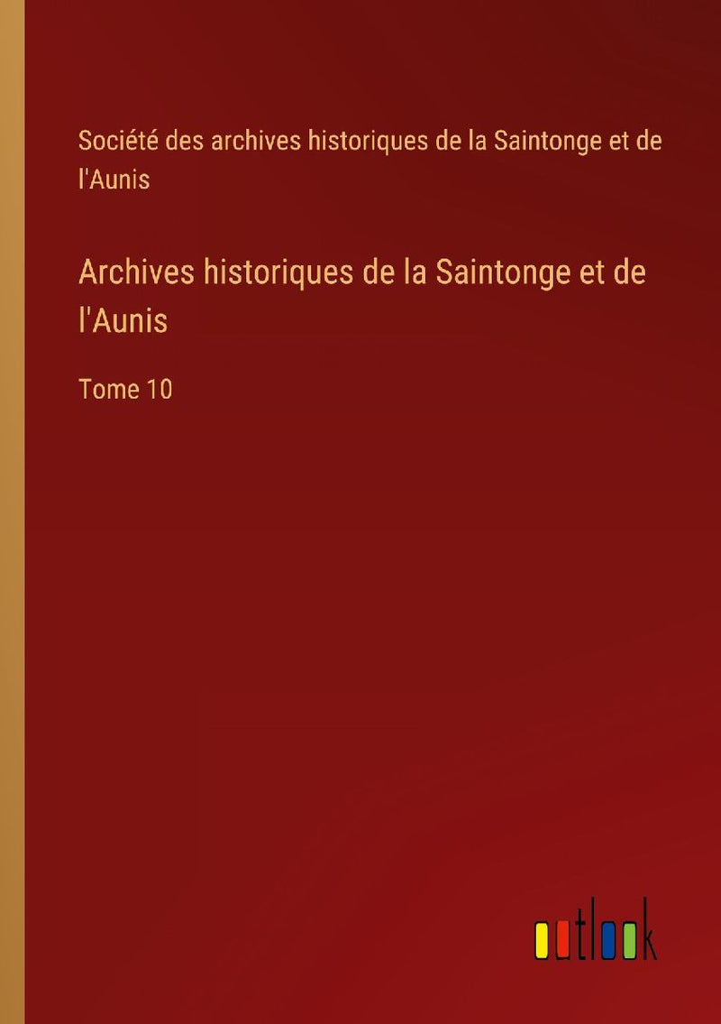 Archives historiques de la Saintonge et de l'Aunis