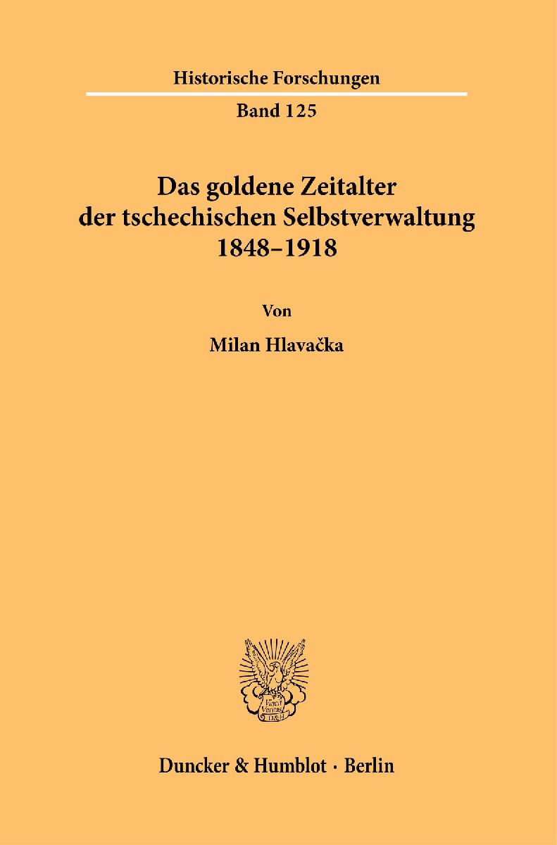 Das goldene Zeitalter der tschechischen Selbstverwaltung 1848-1918
