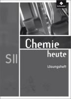 Chemie heute SII 1 - 3. Lösungen für die Arbeitshefte. Allgemeine Ausgabe
