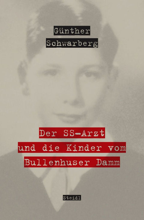 Der SS-Arzt und die Kinder vom Bullenhuser Damm
