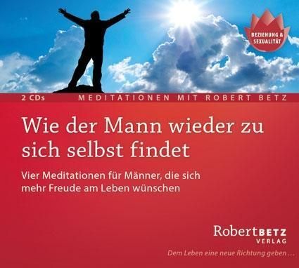 Wie der Mann wieder zu sich selbst findet - 2 Meditations-CDs