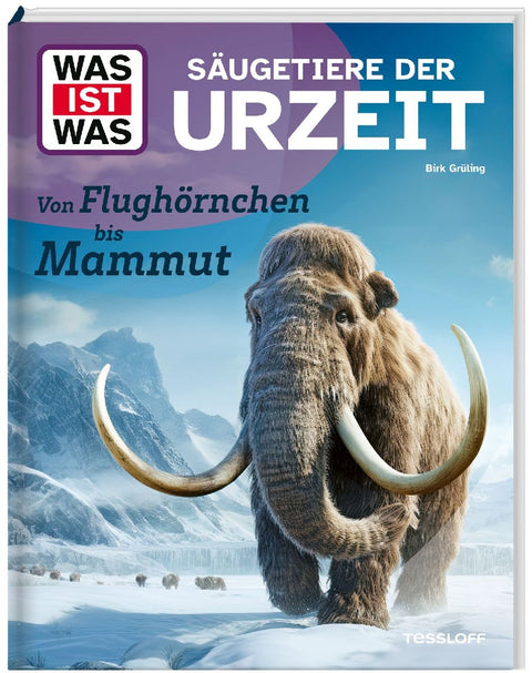 WAS IST WAS Säugetiere der Urzeit. Von Flughörnchen bis Mammut