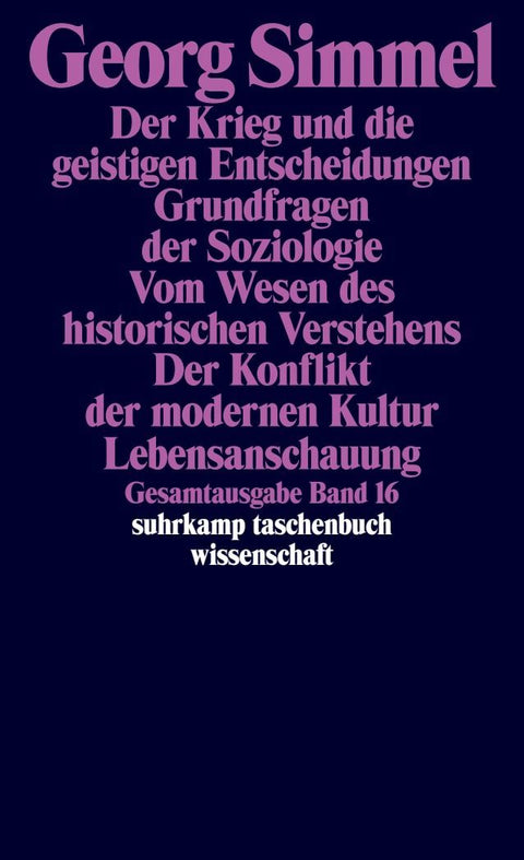 Der Krieg und die geistigen Entscheidungen. Grundfragen der Soziologie. Vom Wesen des historischen Verstehens. Der Konflikt der modernen Kultur. Lebensanschauung